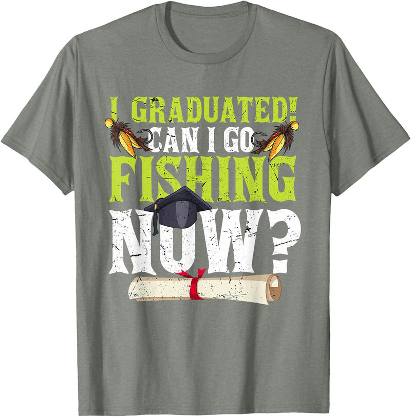 Fishing Graduation CG Funny Can I Go Fishing Now Graduation For Him Her T-Shirt - Olive Heather