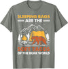 Hiking Gifts For Hikers And Campers Sleeping Bags Are The Soft Tacos Of The Bear Funny Camping T-Shirt - Olive Heather