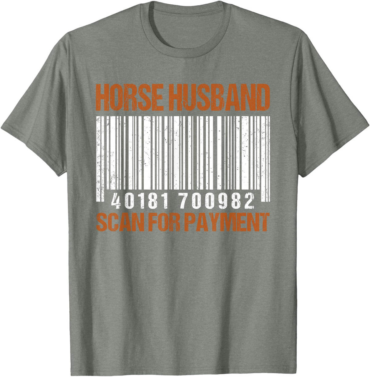 Horse husband scan for payment shirt T-Shirt - Olive Heather