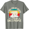 Funny Polar Bear Shirts I Like Polar Bears - Zookeeper Zoologist Zoo Animal Lover T-Shirt - Olive Heather