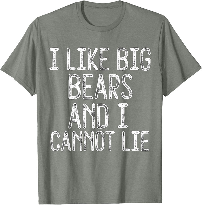 Gay Pride Gifts Funny I Like Big Bears And I Cannot Lie LGBTQ Gay Man Pride T-Shirt - Olive Heather