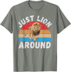 Lion Gifts Just Lion around Lion T-Shirt - Olive Heather