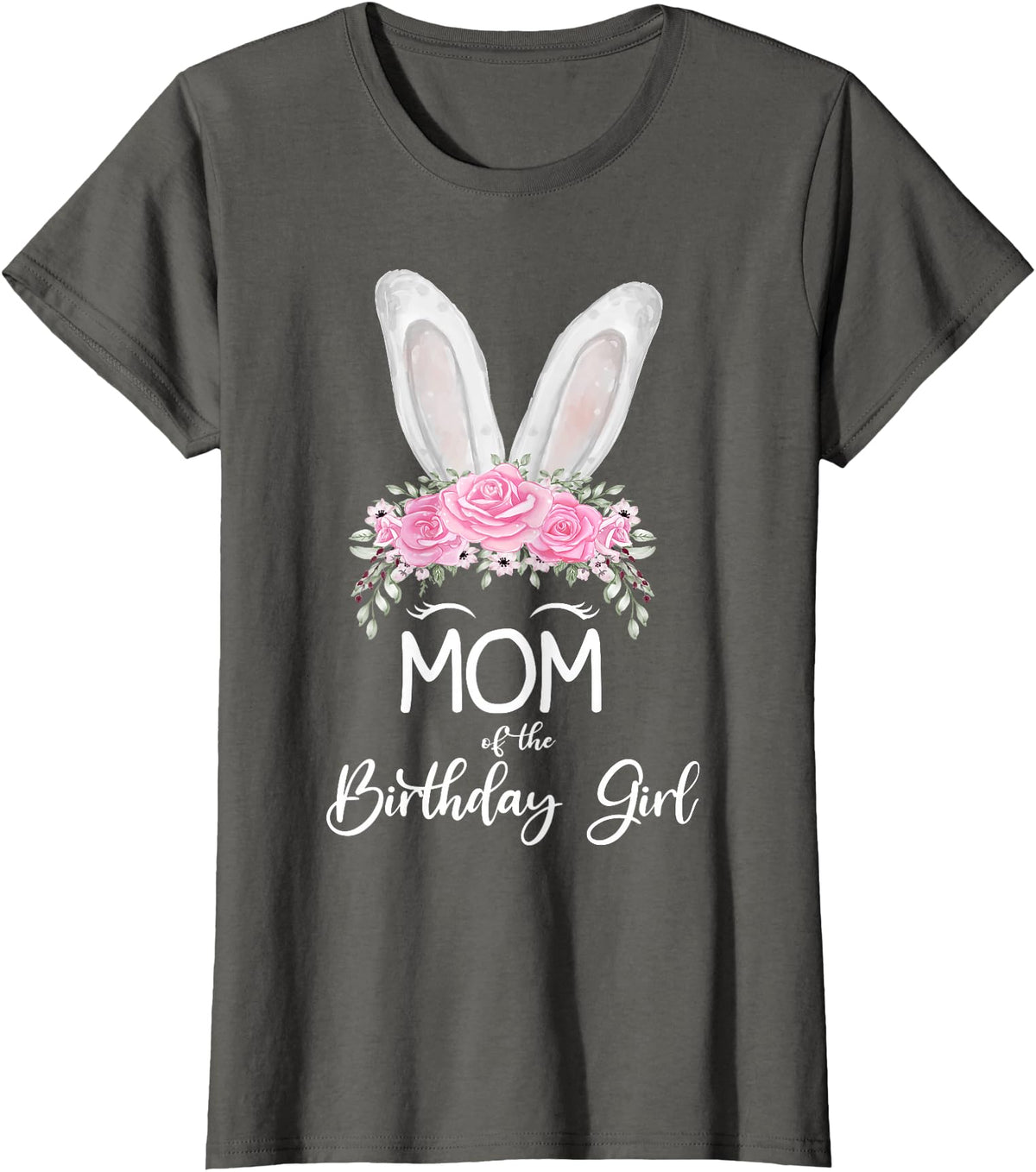Mom of the Birthday Girl"- Family Bunny Rabbit Birthday T-Shirt in Asphalt Grey