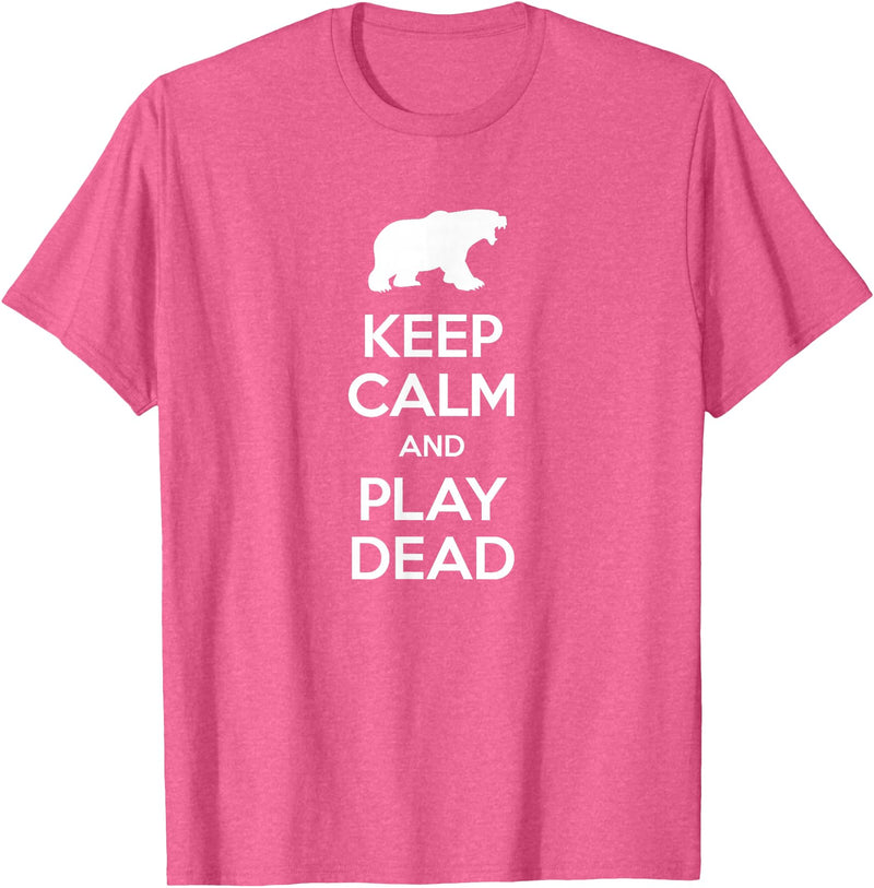 Funny Outdoor Shirts Keep Calm and Play Dead Funny Hiking Bear Survival T-Shirt T-Shirt - Pink Heather