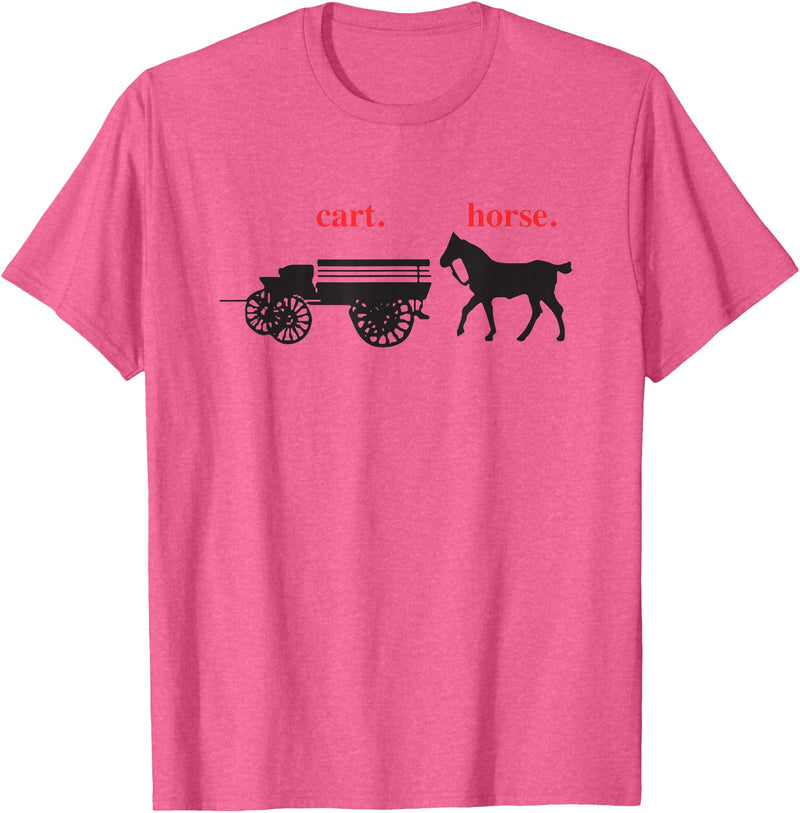 timamerine. Cart in front of the horse T-Shirt - Pink Heather