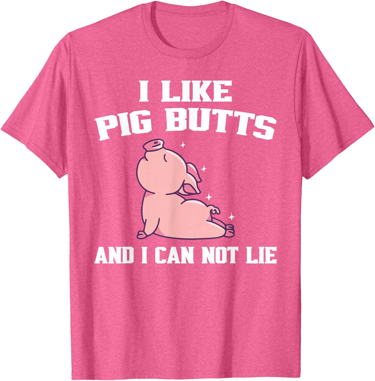 BBQ Idea Funny I Like Pig Butts And I Can Not Lie T-Shirt - Pink Heather