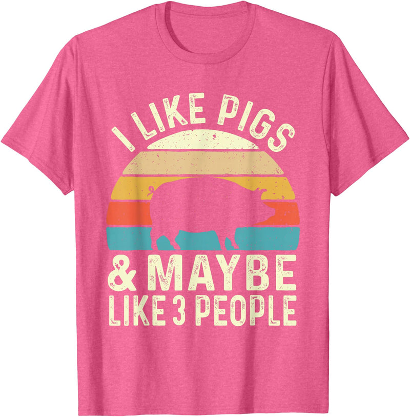 Funny Pig Lover Shirts I Like Pigs & Maybe Like 3 People - Pig Lover Farmer T-Shirt - Pink Heather