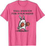Tall Enough for Your Shins Cute Bunny Rabbit T-Shirt in Pink Heather