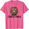 Funny Choccy Milk Chocolate Cow Novelty Shirts Funny Choccy Chocolate Milk Novelty T-Shirt T-Shirt - Pink Heather