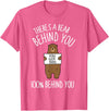 There's A Bear Behind You, 100% Behind You , Funny T-Shirt - Pink Heather