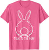 Bunny Talk to the Puff Easter Funny Rabbit Men Women Kids T-Shirt in Pink Heather