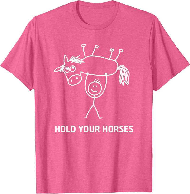 Holding Horse In Air Hold Your Horses, Gag Gifts Guy Holding Horse in Air Hold Your Horses, Funny, Jokes T-Shirt - Pink Heather