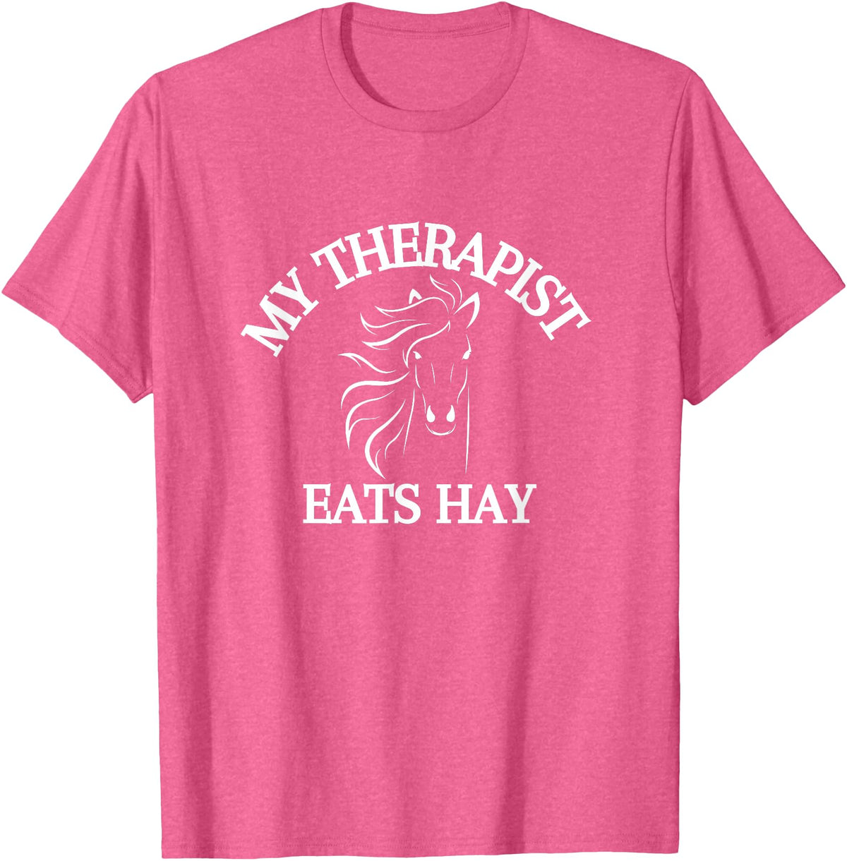 My Therapist Eats Hay Co. My Therapist Eats Hay Funny Horse Lover T-Shirt - Pink Heather