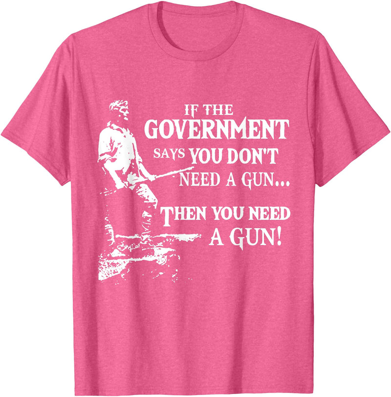 If The Government says you dont need a g.u.n Native American T-Shirt - Pink Heather