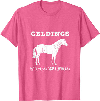 Horse Lovers Gelding's Ball-Less and Flawless White Font T-Shirt - Pink Heather