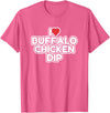I Love Buffalo Chicken Dip Designs I Love Buffalo Chicken Dip T-Shirt - Pink Heather
