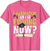Fishing Graduation CG Funny Can I Go Fishing Now Graduation For Him Her T-Shirt - Pink Heather