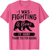 Broken Arms Legs Injury Get Well Soon Recovery It Hurt Funny Get Well Soon, I was Fighting A Bear T-Shirt - Pink Heather