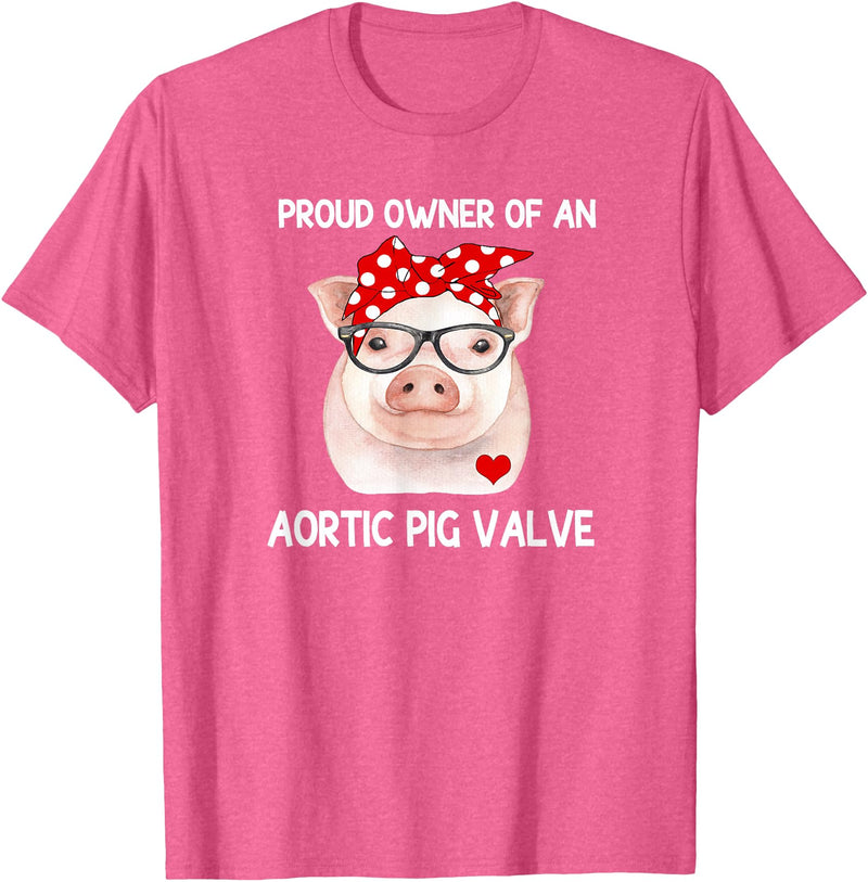 Awareness Shirts By HustlaGirl Proud Owner Of An Aortic Pig Valve Heart Disease Awareness T-Shirt - Pink Heather