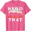 Herd That funny Farmer Tee Gift Cow Lover Farmer Herd That T-Shirt Cow Lover Funny Farmer Tee T-Shirt - Pink Heather