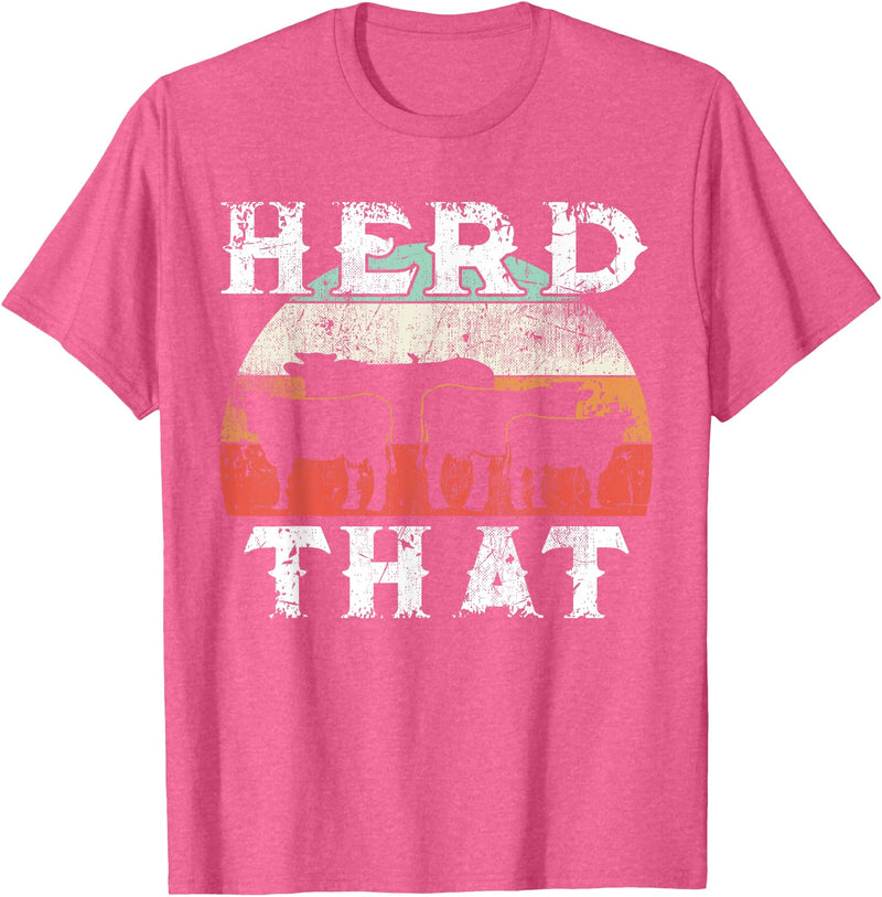 Herd That funny Farmer Tee Gift Cow Lover Farmer Herd That T-Shirt Cow Lover Funny Farmer Tee T-Shirt - Pink Heather