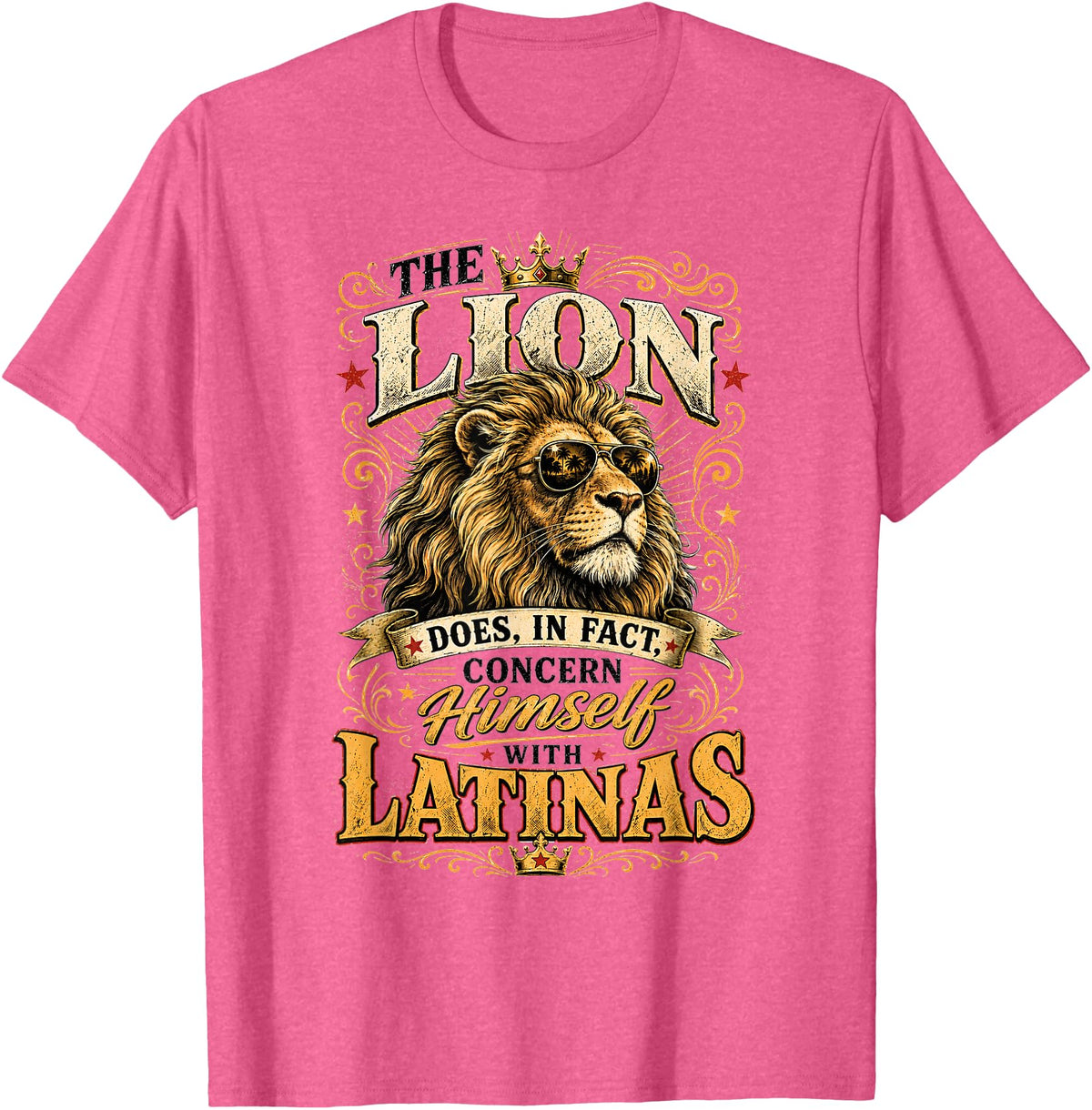 The Lion Concerns Himself Collection The Lion Does in Fact Concern Himself with Latinas Meme T-Shirt - Pink Heather