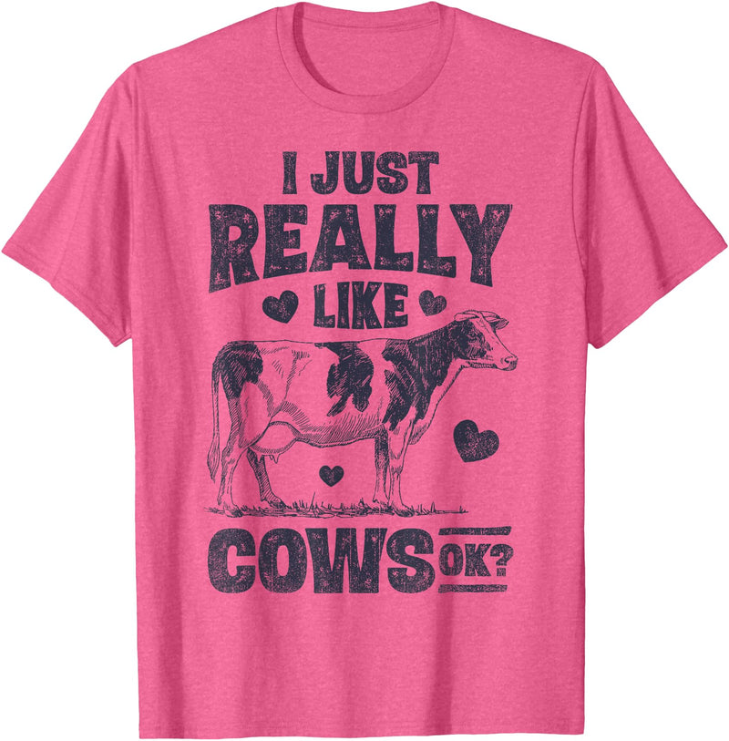Legendairy Cow Co I Just Really Like Cows OK Funny Cow Lover Farmer Dairy Farm T-Shirt - Pink Heather