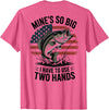 Mines So Big I Have To Use Two Hands Fishing Dad Men's Fishing Graphic On-Back Mines Big Use Two Hands Funny T-Shirt - Pink Heather