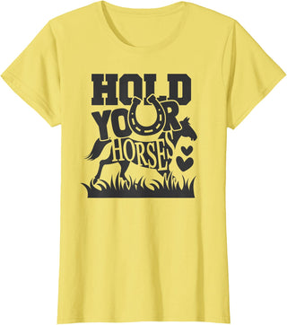 Horse Gifts Shirts by MV&SG Hold Your Horse, Horses Gifts Shirts Girls Women T-Shirt - Lemon Yellow