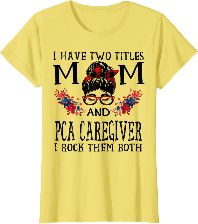 TeeaxArt Red Buffalo Mothers Day Gifts I Have Two Titles Mom And PCA Caregiver Buffalo Mothers Day T-Shirt - Lemon Yellow
