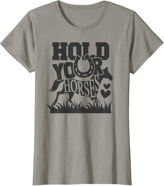 Horse Gifts Shirts by MV&SG Hold Your Horse, Horses Gifts Shirts Girls Women T-Shirt - Slate Grey