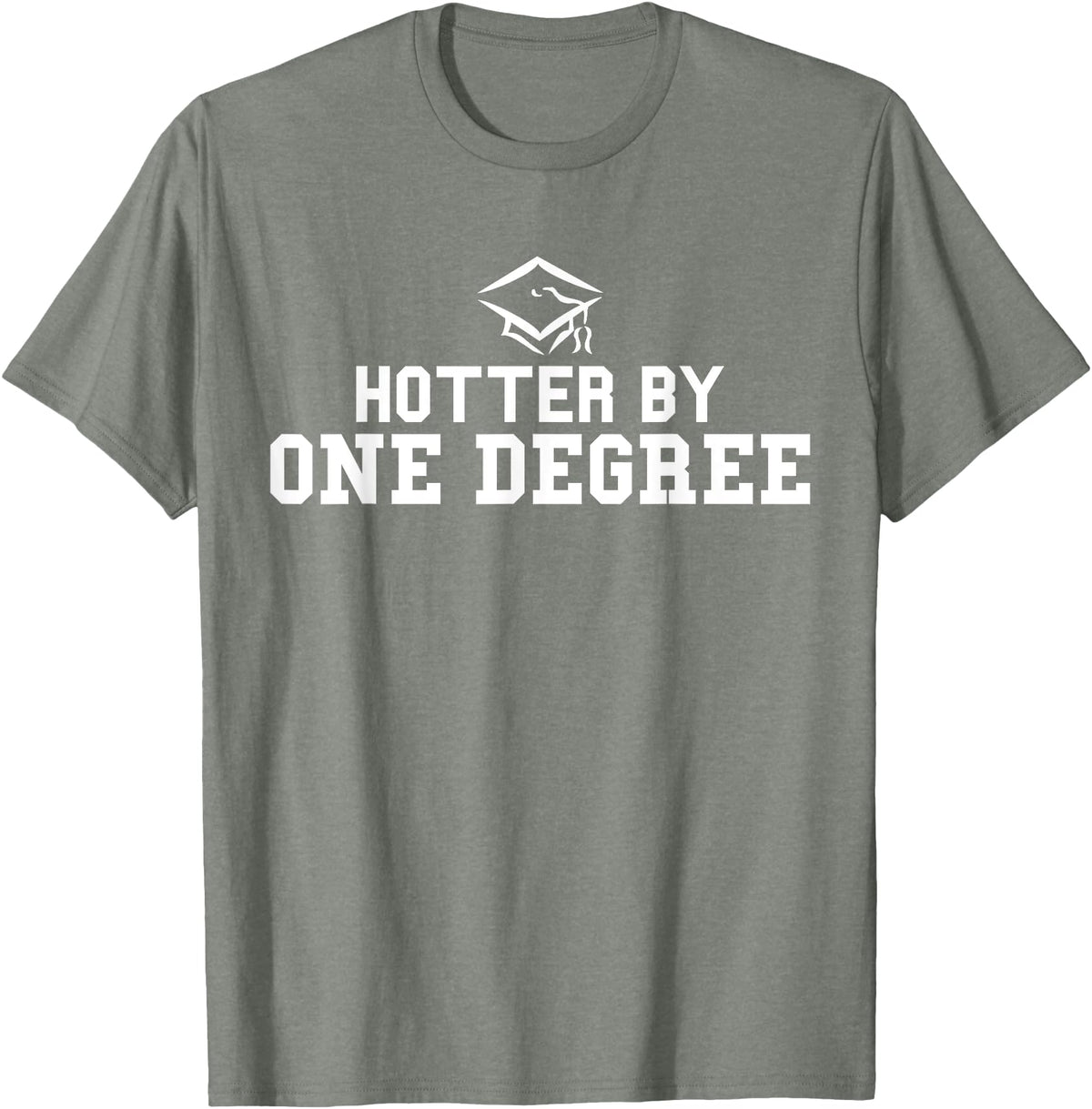 Funny Collage Geek Shirts Hotter By One Degree Hilarious T-Shirt T-Shirt - Olive Heather