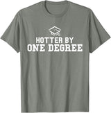 Funny Collage Geek Shirts Hotter By One Degree Hilarious T-Shirt T-Shirt - Olive Heather