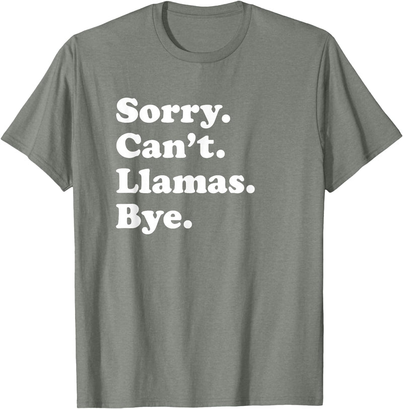 Funny Sorry Can't Llamas Bye Gift Funny Llama Gift for Men Women Boys or Girls T-Shirt - Olive Heather