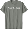 Poke the Bear Tees Poke the Bear T-Shirt - Olive Heather