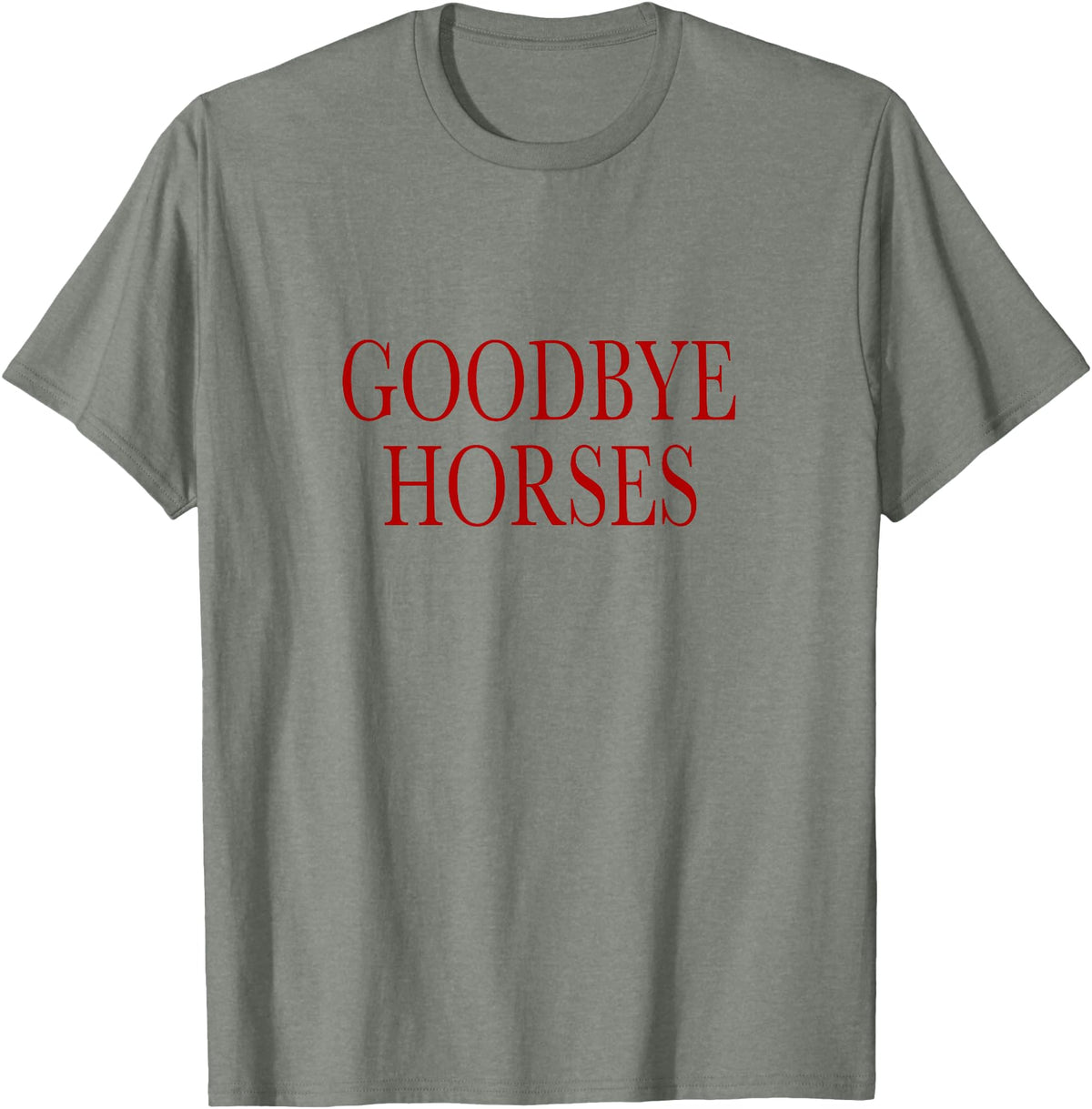 Powder Mill Designs Goodbye Horses T-Shirt - Olive Heather