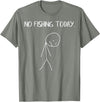 Fishing Shirts For Men Women Boys Kids Gifts Sad Stickman No Fishing Today Funny Fisherman Men Women Kids T-Shirt - Olive Heather