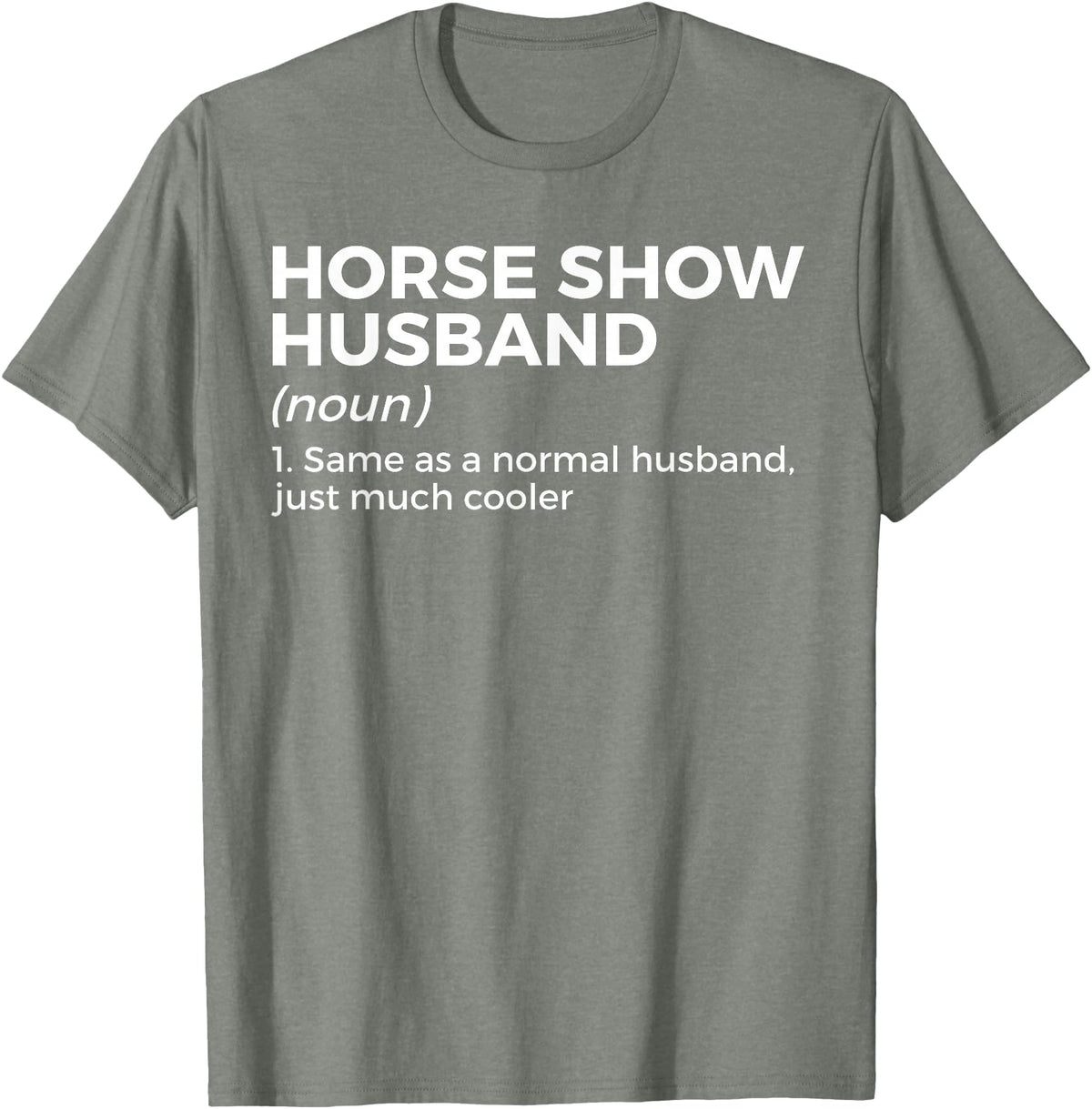 Horse Show Apparel Funny Horse Show Husband Definition T-Shirt - Olive Heather