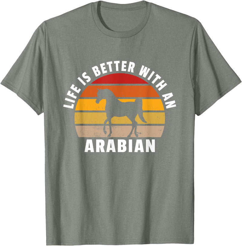 Arabian Horses Apparel Life Is Better With An Arabian - Horse Lover T-Shirt - Olive Heather