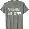 Shirtbooth: Animal Lovers Funny Cow Lover Gift: My Therapist Eats Hay Love Cows T-Shirt - Olive Heather