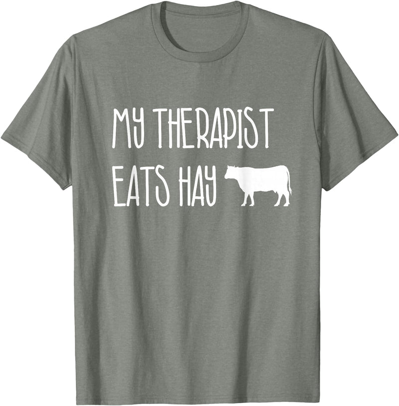Shirtbooth: Animal Lovers Funny Cow Lover Gift: My Therapist Eats Hay Love Cows T-Shirt - Olive Heather