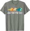Horse Racing Apparel & Gear Horse Racing Funny and They're Off Horse Racing T-Shirt - Olive Heather