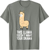 Funny Llama Lover Gifts This Llama Doesn't Want Your Drama Funny Drama LLama T-Shirt - Olive Heather