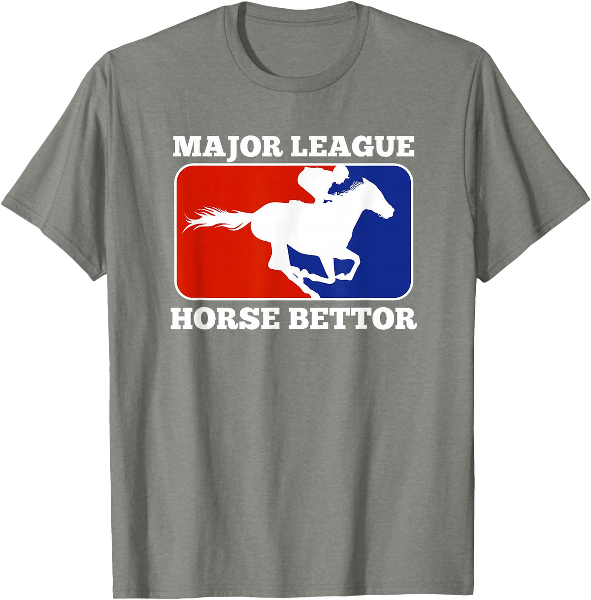 Betting Horse Races T Shirt Gifts Major League Horse Bettor Gambling Racing Betting Derby Gift T-Shirt - Olive Heather
