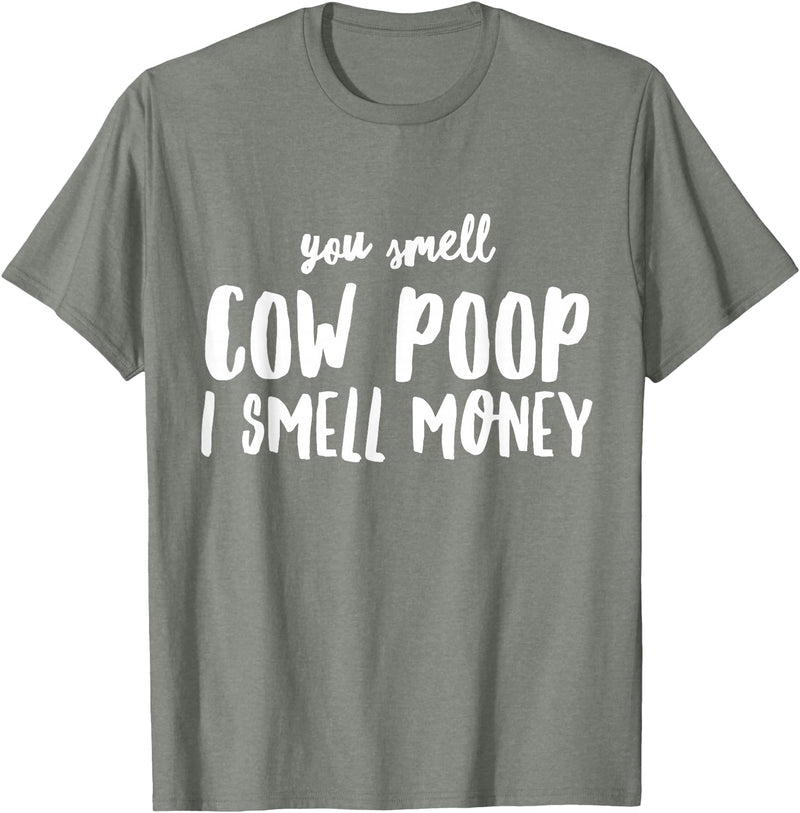 Funny Cattle Cow Farmer Shirts Funny You Smell Cow Poop I Smell Money Shirt for Farmers Cow T-Shirt - Olive Heather