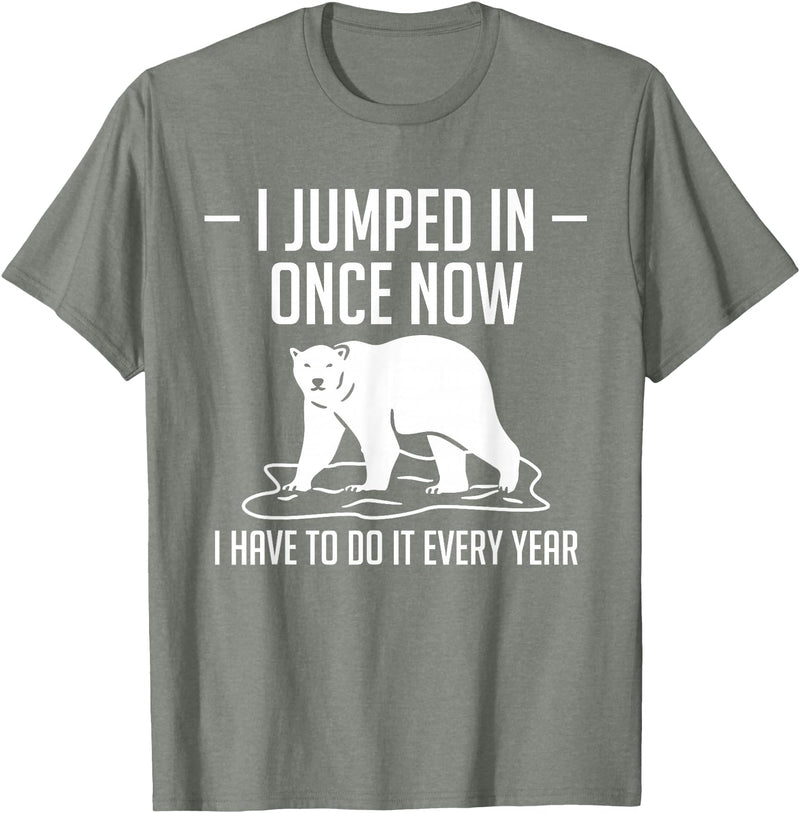 Polar Plunge Season Designs Idea I Jumped In Once Now Polar Plunge T-Shirt - Olive Heather