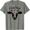 I Herd That Hanging with My Heifers Tshirt Co. I Herd That Shirt Cow Lover Gift Funny Cow T Shirt T-Shirt - Olive Heather