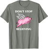 TeesByDesign Pig Animal Don't Stop Believing Gift Men Women Boys Girls T-Shirt - Olive Heather