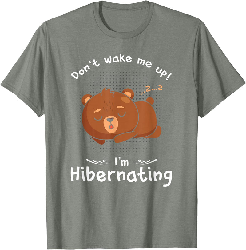 Dont wake me up Im Hibernating cute sleeping Bear T-Shirt - Olive Heather