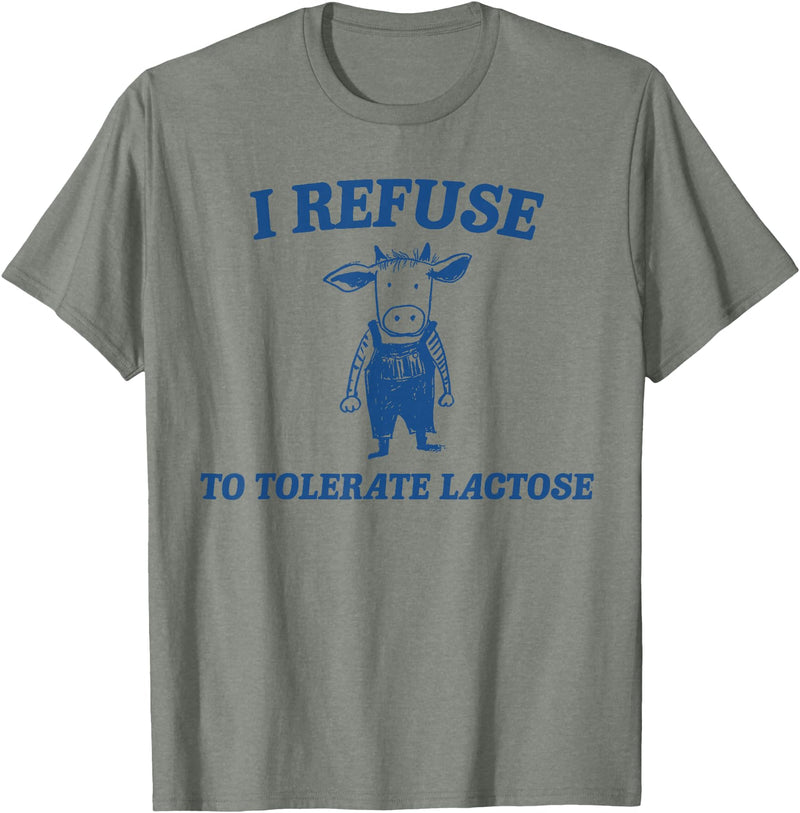 Cow I Refuse To Tolerate Lactose t -shir t Cow I Refuse To Tolerate Lactose T-Shirt - Olive Heather